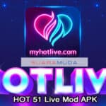 Hot 51 Live Mod Apk Live Streaming + Fitur Chat